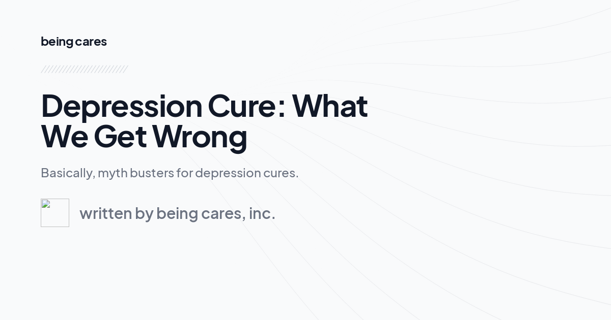 Depression Cure: What We Get Wrong