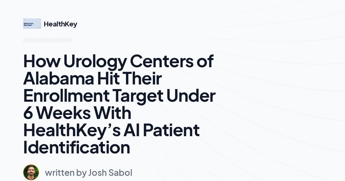 How Urology Centers of Alabama Hit Their Enrollment Target Under 6 Weeks With HealthKey’s AI Patient Identification