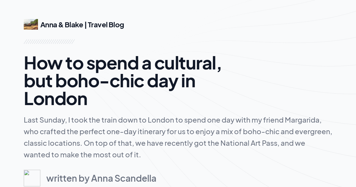 How to spend a cultural, but boho-chic day in London