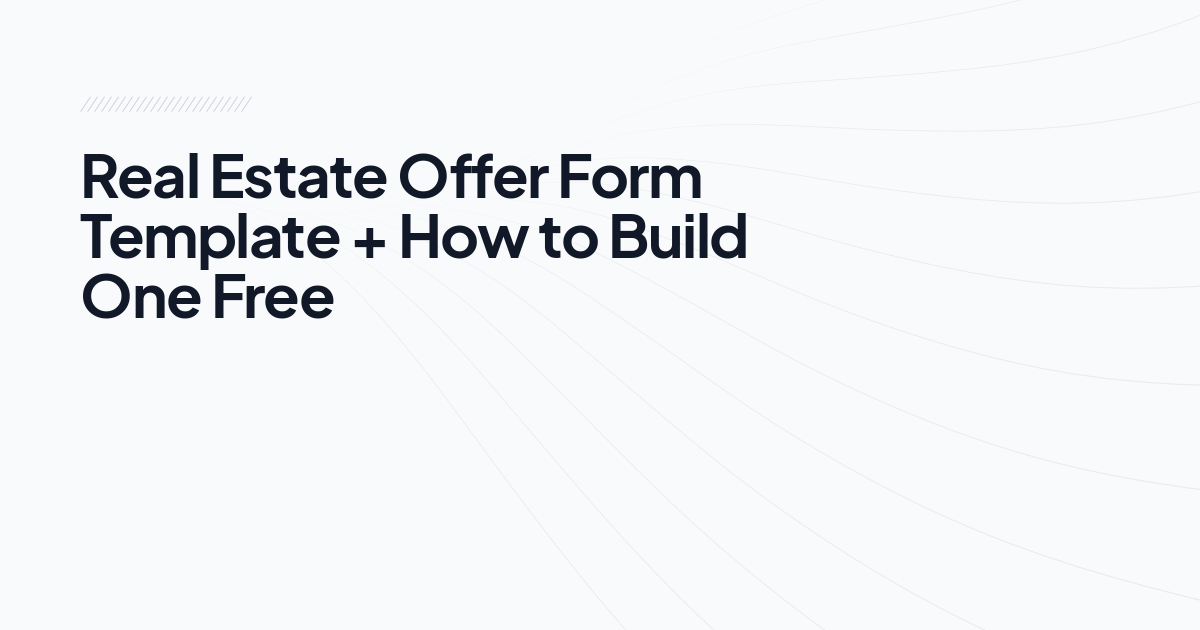 Real Estate Offer Form Template + How to Build One Free
