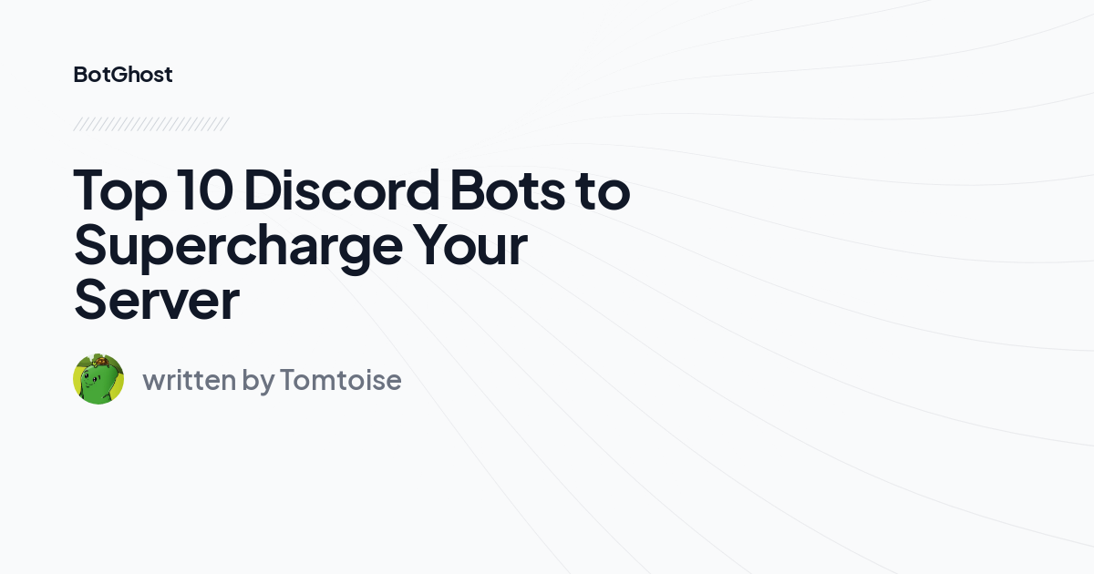 Top 10 Discord Bots to Supercharge Your Server