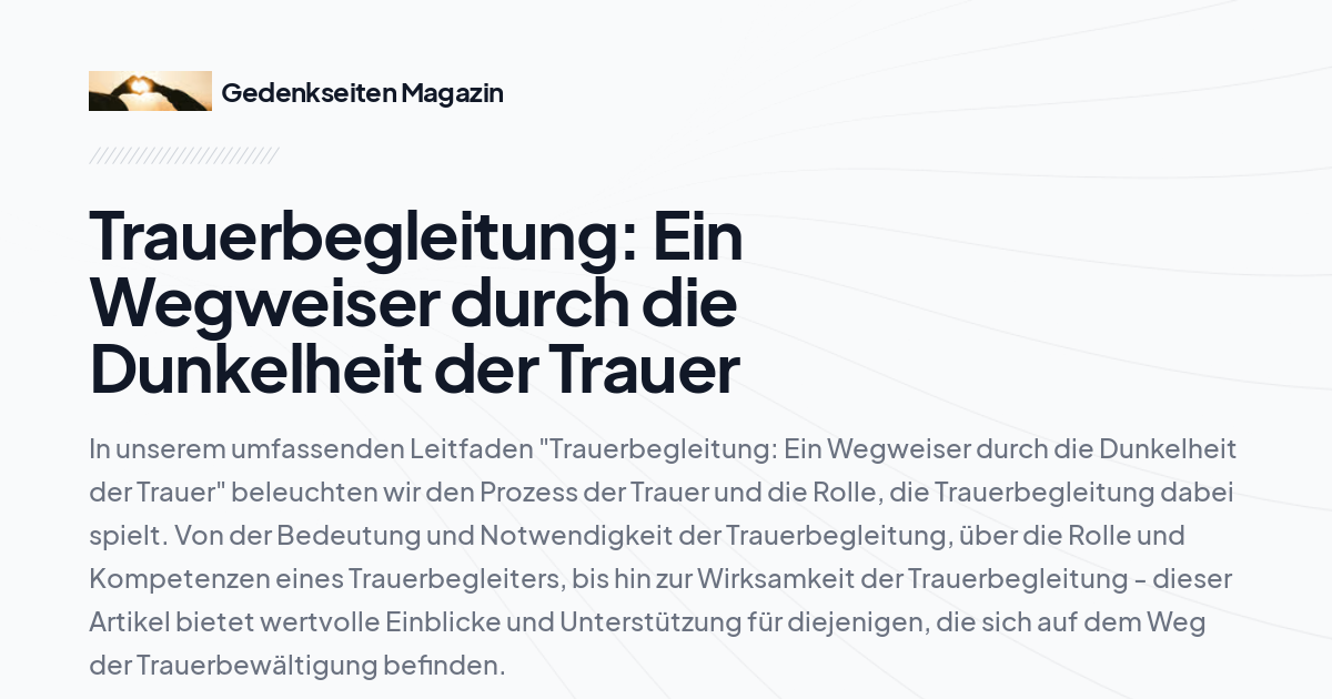 Trauerbegleitung: Ein Wegweiser durch die Dunkelheit der Trauer