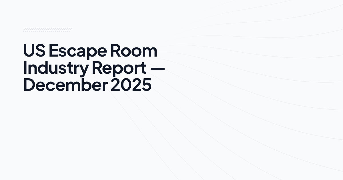 US Escape Room Industry Report — December 2025